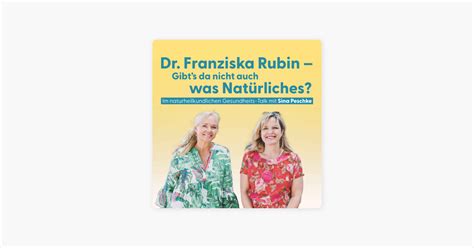 Dr Franziska Rubin Gibts da nicht auch was Natürliches on Apple