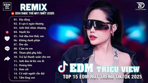 Địa Đàng Remix BXH Nhạc Trẻ EDM TRIỆU VIEW TikTok Top Bản EDM Hot Trend Hay Nhất