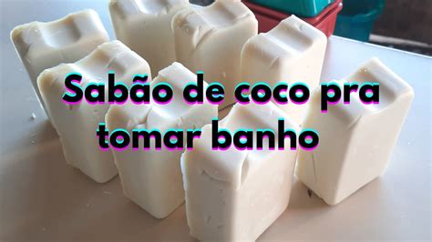 Pode Tomar Banho Com Sabão De Coco - Sabão caseiro receita pequena /Sabão de coco pra tomar banho - YouTube