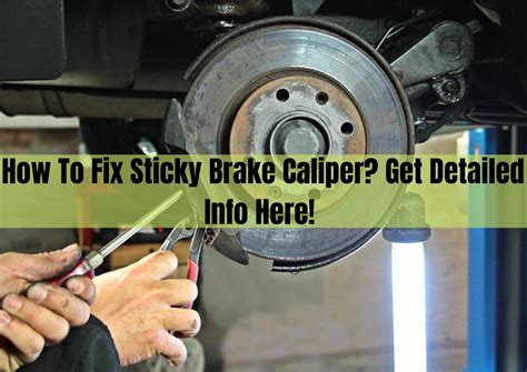 How To Fix Sticky Brake Caliper Get Detailed Info Here