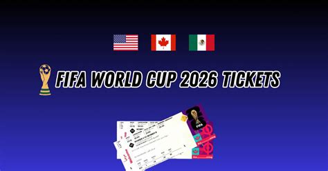 FIFA World Cup 2026 Tickets: Prices, Sale Dates, How to Buy & Official ...
