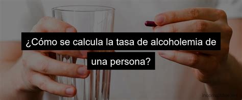 Se Puede Calcular La Tasa De Alcoholemia En Funci N De La Cantidad Y