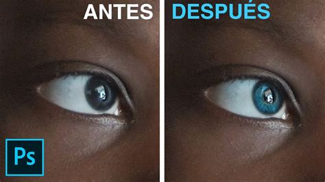 Cambiar Color De Ojos En Photoshop Incluso Desde Negros YouTube