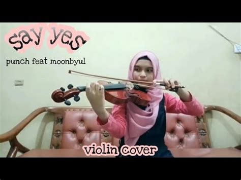 Violin Cover Say Yes Punch Feat Moonbyul Youtube