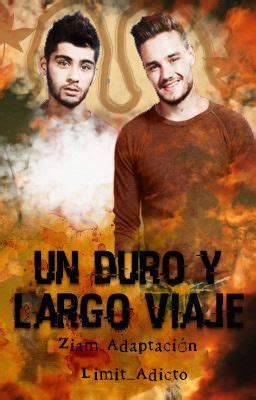 Un Duro Y Largo Viaje Ziam Hot Adaptaci N Limit Adicto Wattpad