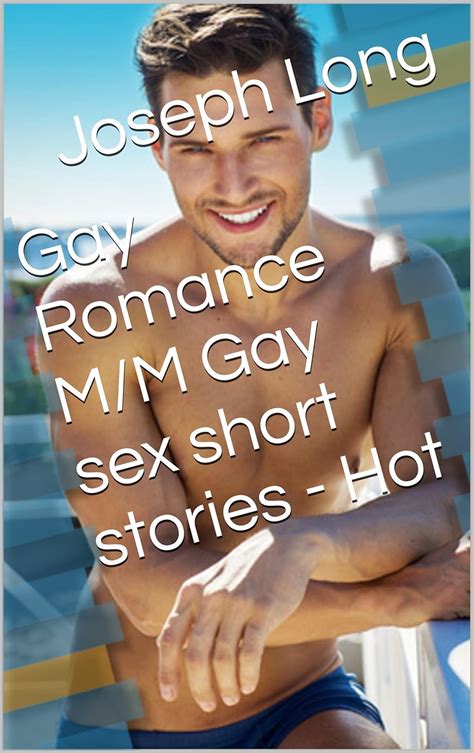 Gay Romance M M Gay Sex Short Stories Hot Kindle Edition By Long Joseph Literature