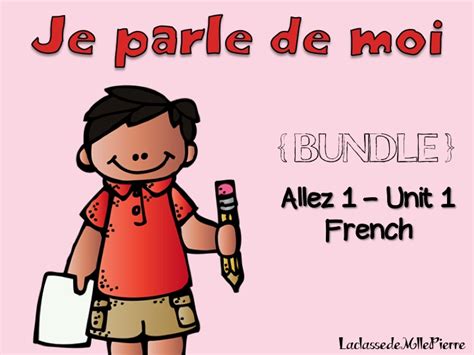 Allez Unit Je Parle De Moi Whole Unit Teaching Resources