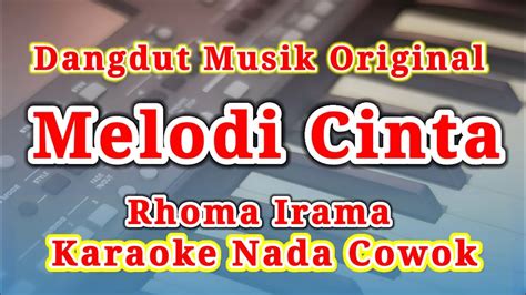 Karaoke Melodi Cinta Rhoma Irama Nada Cowok Pria Kualitas Hd Youtube