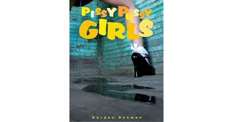 Pissy Pussy Girls By Gordon Denman