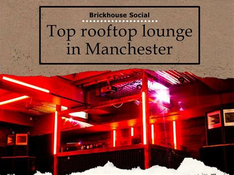 PPT - Top rooftop lounge in Manchester - Brickhouse Social PowerPoint