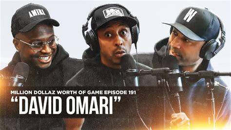 David Omari Million Dollaz Worth Of Game Episode Youtube