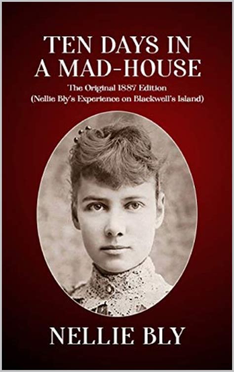 Ten Days In A Madhouse Nellie Bly