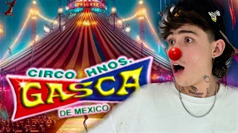 Me Infiltro Al Circo De Los Hermanos Gasca Andy Youtube