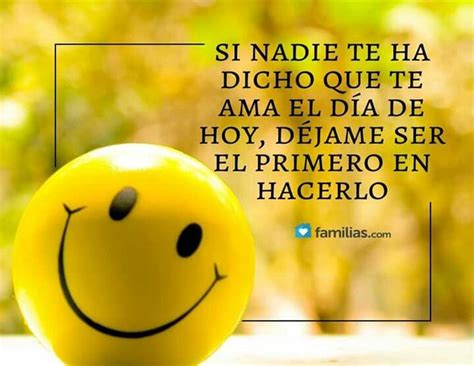 Si nadie te ha dicho... | Frases bonitas, Familias.com, Dicho