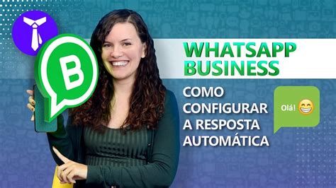 Resposta Automática Whatsapp Business - WhatsApp Business: Como Configurar Resposta Automática - YouTube