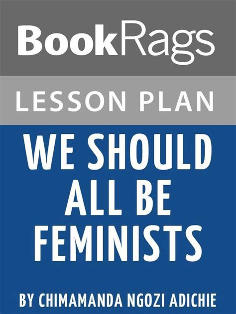 Lesson Plan We Should All Be Feminists Ebook Bookrags