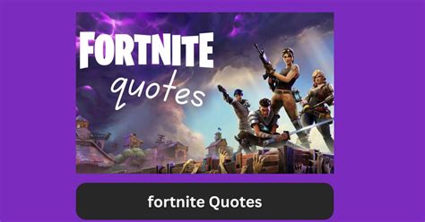 150 Amazing Fortnite Quotes Every Gamer Should Know