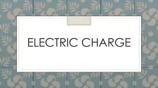 Ppt What Is An Electric Charge Powerpoint Presentation Free