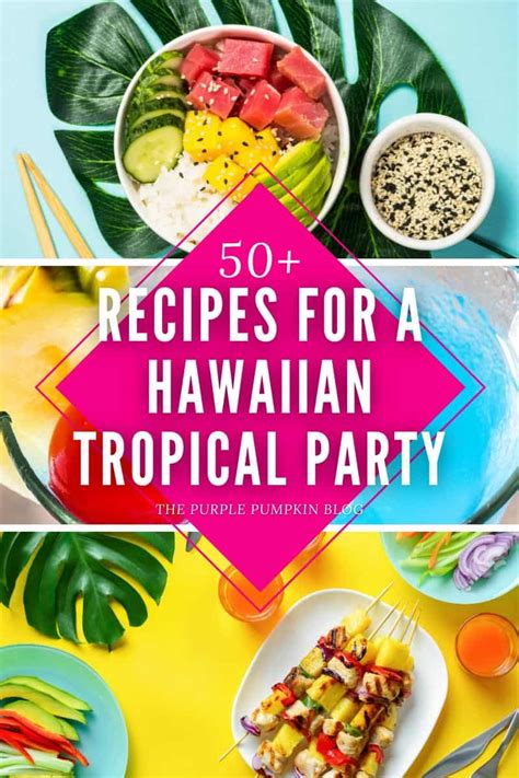 50+ Hawaiian Recipes for a Hawaiian Tropical Party | Luau Party Food!