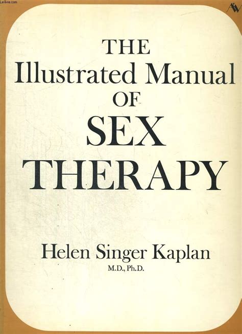 The Illustrated Manual Of Sex Therapy Kaplan Helen Singer Amazon Books