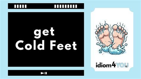 Get Cold Feet Idiom Learn English Idioms With Meanings Pictures And