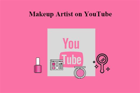 Top 8 Makeup Artists On Youtube You Should Follow Minitool