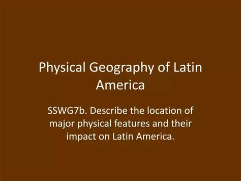 Ppt Physical Geography Of Latin America Powerpoint Presentation Free