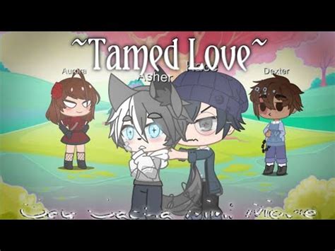 Tamed Love Gay Gacha Club Mini Movie GCMM YouTube