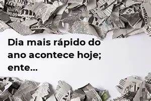Dia Mais Rapido Do Ano 2025 - Dia mais rápido do ano acontece hoje; entenda o fenômeno - PortalPS.com.br