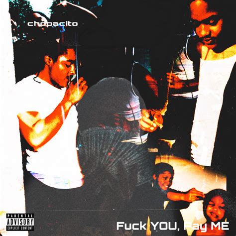 Fuck You Pay Me Single By Chopacito Spotify