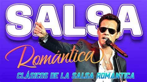 Los Mejores Xitos De La Salsa Rom Ntica Grandes Cl Sicos Marc