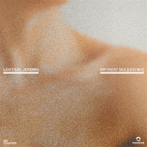 Stream Levi Birthday Sex Feat Jeremih Levi Mix By Levi Listen Online For Free On SoundCloud