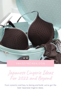 Japanese Lingerie Ideas For 2023 And Beyond Snazzy Women
