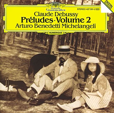 Debussy Préludes Book 2 by Arturo Benedetti Michelangeli on Amazon