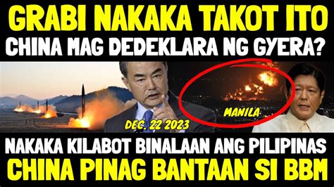 Wang Yi Nag Banta Ng Gyera Kay Pbbm Hahantong Sa Gyera Isang Maling