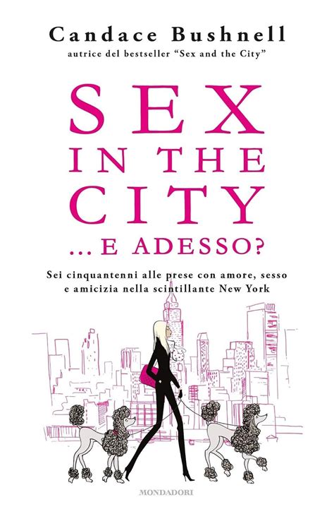 Amazon SEX IN THE CITY E ADESSO 9788804718666 Candace Bushnell Books