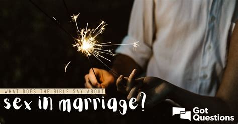 What Does The Bible Say About Sex In Marriage Marital Sex GotQuestions Org