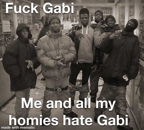 Fuck Gabi R Memes