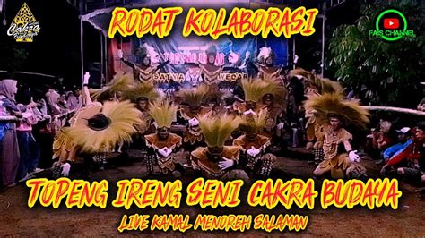 Rodat Kolaborasi Topeng Ireng Seni Cakra Budaya Live Kamal Menoreh