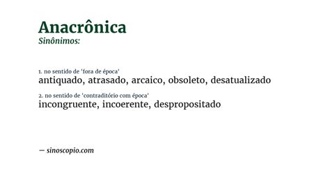 O Que Significa Anacrônica - Sinônimos de Anacrônica [por sentido] - Sinoscópio