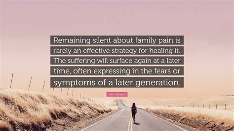 Mark Wolynn Quote: “Remaining silent about family pain is rarely an
