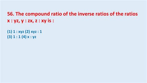 56 The Compound Ratio Of The Inverse Ratios Of The Ratiosx Yz Y Zx Z Xy Is Edu214