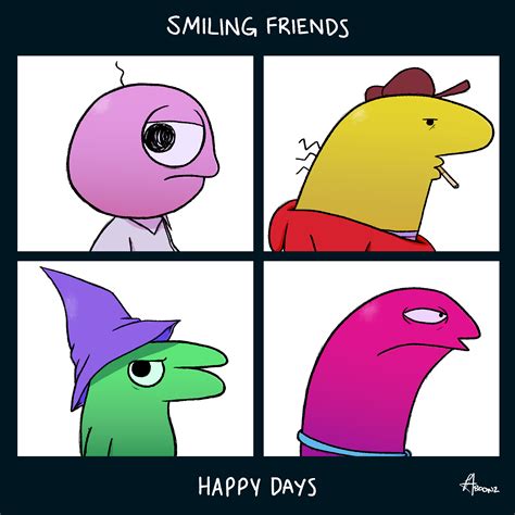SMILING FRIENDS - HAPPY DAYS by BoonzEX on Newgrounds