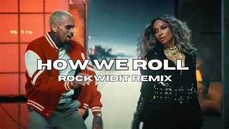 Ciara Ft Chris Brown How We Roll Rockwidit Remix Youtube Music