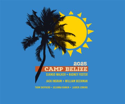 Camp Belize 2025 With Django Walker, Radney Foster, Jack Ingram
