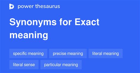 Exact Meaning synonyms - 184 Words and Phrases for Exact Meaning