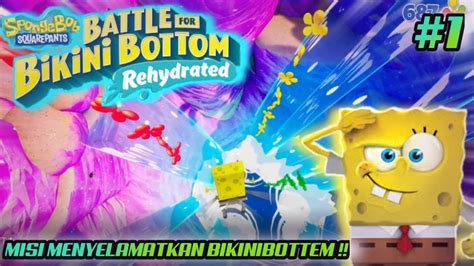 MISI MENYELAMATKAN KOTA BIKINI BOTTOM SPONGEBOB BATTLE OF BIKINIBOTTOM PART 1 YouTube