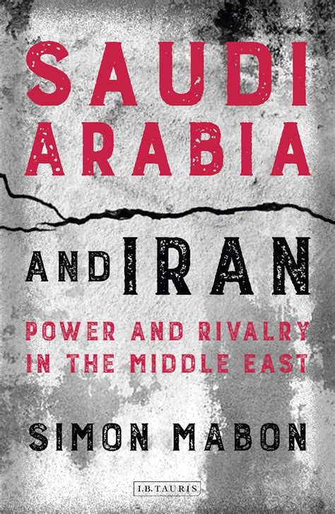 Amazon.com: Saudi Arabia & Iran: Power and Rivalry in the Middle East