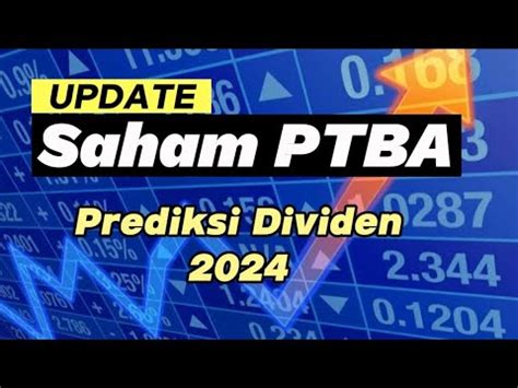 Update Saham PTBA Prediksi Dividen 2024 Berapa YouTube