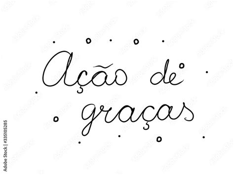 Como Se Escreve Graças - Ação de graças phrase handwritten with a calligraphy brush ...